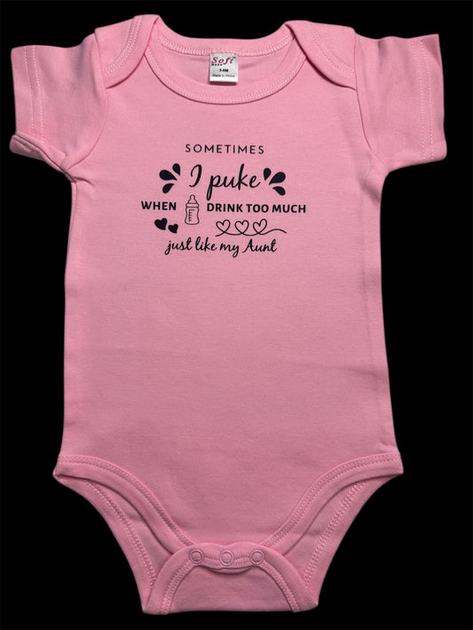 Sometimes I puke-Like my Aunt Infant onesie